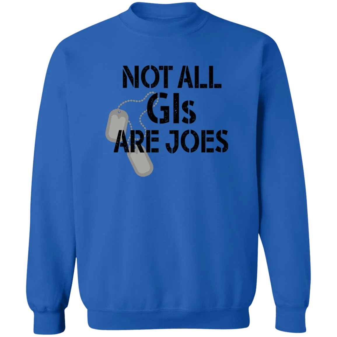 Not all GI are Joes Ladies Pullover Sweatshirt